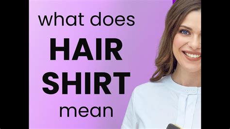 wear a hair shirt meaning.